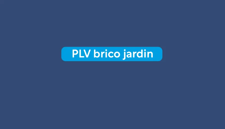 plv brico jardin